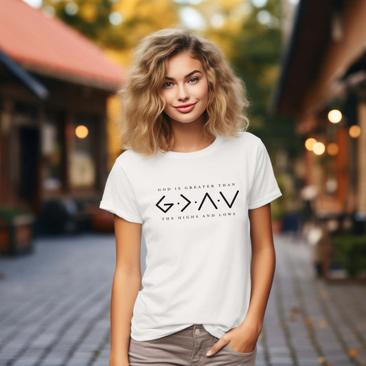 God Is Greater Than the Highs and Lows T-shirt or Sweater